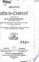 Imitation de Jésus-Christ, avec une pratique et une prière à la fin de chaque chapitre, augmentée des vêpres du dimanche et des prières pendant la messe