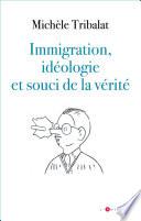 Immigration, idéologie et souci de la vérité
