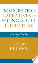 Immigration Narratives in Young Adult Literature