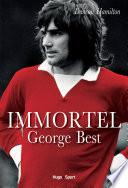 Immortel George Best