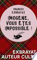 Imogène, vous êtes impossible !