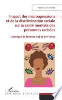 Impact des microagressions et de la discrimination raciale sur la santé mentale des personnes racisées