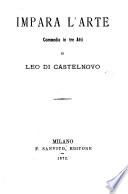 Impara l'Arte, commedia in tre atti