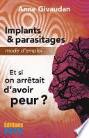 Implants & parasitages – Mode d’emploi