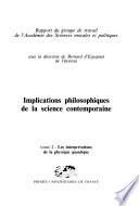 Implications philosophiques de la science contemporaine: Les interprétations de la physique quantique
