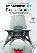 Impression 3D : l'usine du futur