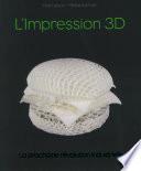 Impression 3D, la révolution en marche