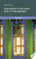 Impressions d'une mère face à l'inacceptable