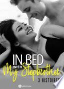 In bed with my Stepbrother – 3 histoires