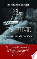 In Fine : La vraie vie de la Mort