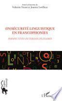 (In)sécurité linguistique en francophonies