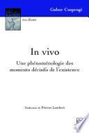 In vivo. Une phénoménologie des moments décisifs de l’existence