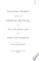 Inaugural Sermon Delivered in the Temple Beth-El, at Detroit, Mich., December 6, 1884 by Rabbi Louis Grossmann