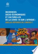 Incidences socio-économiques et culturelles de la COVID-19 sur l'Afrique