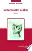 Inconcevables destins