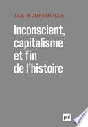 Inconscient, capitalisme et fin de l'histoire
