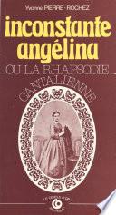 Inconstante Angelina ou La rhapsodie cantalienne