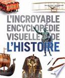 Incroyable Encyclopédie Visuelle De L'histoire (L').