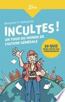 Incultes !