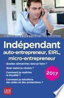 Indépendant, auto-entrepreneur, micro-entrepreneur, EIRL 2017