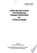 Index des documents microfichés par l'équipe CIPEA/CRDI en Côte d'Ivoire