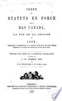 Index des statuts en force dans le Bas Canada, à la fin de la session de 1856