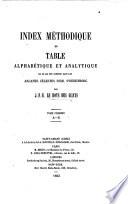 Index méthodique ou table alphabétique et analytique de ce qui est contenu dans les Arcanes célestes d'Em. Swedenborg