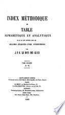 Index méthodique ou table alphabétique et analytique de ce qui est contenu dans les arcanes célestes d'Em. Swedenborg