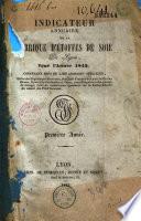 Indicateur annuaire de la fabrique de soie de Lyon pour l'année 1843, contenant près de 4,000 adresses spéciales. Première année