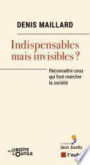 Indispensables mais invisibles?