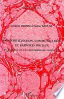 Industrialisation, communication et rapports sociaux
