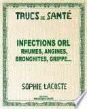 Infections ORL - Rhumes, angines, bronchites, grippe...