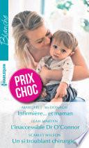 Infirmière... et maman - L'inaccessible Dr O'Connor - Un si troublant chirurgien