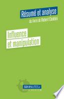 Influence et manipulation (Résumé et analyse du livre de Robert Cialdini)