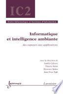 Informatique et intelligence ambiante : des capteurs aux applications (Traité Informatique et Systèmes d'Information, IC2)