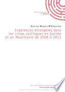 Ingérences étrangères dans les crises politiques en Guinée et en Mauritanie de 2008 à 2013