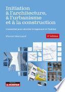 Initiation à l'architecture, à l'urbanisme et à la construction