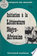 Initiation à la littérature négro-africaine