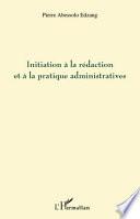 Initiation à la rédaction et à la pratique administratives