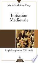 Initiation médiévale - La philosophie au douzième siècle