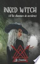 Inked Witch: (et les chasseurs de sorcières) TOME 2