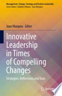 Innovative Leadership in Times of Compelling Changes