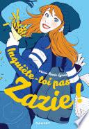 Inquiète-toi pas, Zazie !