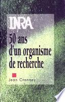 Inra - 50 ans d'un organisme de recherche