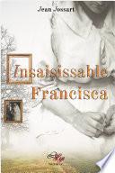 Insaisissable Francisca