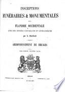 Inscriptions funéraires & monumentales de la Flandre occidentale, avec des données historiques et généalogiques