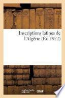 Inscriptions Latines de l'Algérie