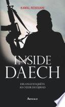 Inside Daech. Dix ans d'enquête au cœur du djihad