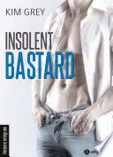 Insolent Bastard - Histoire intégrale