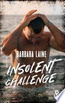 Insolent Challenge